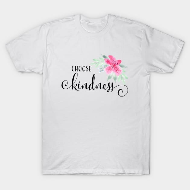 Watercolor Choose Kindness T-Shirt by Harpleydesign